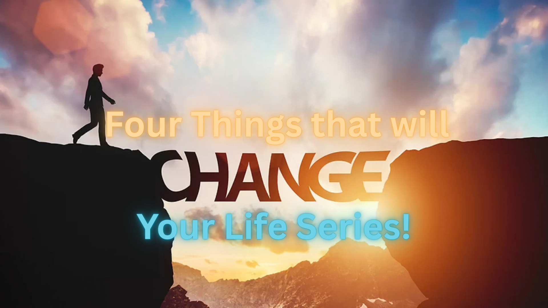Four Things that Will Change Your Life Series 2